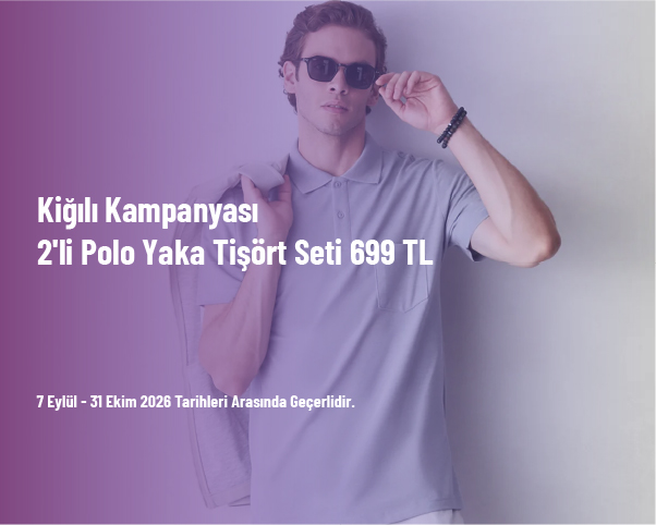 Kiğılı Kampanyası - 2'li Polo Yaka Tişört Seti 699 TL Kiğılı Kampanyası - 2'li Polo Yaka Tişört Seti 699 TL