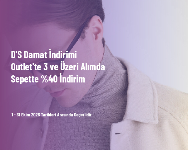 D'S Damat İndirimi - Outlet'te 3 ve Üzeri Alımda Sepette %40 İndirim D'S Damat İndirimi - Outlet'te 3 ve Üzeri Alımda Sepette %40 İndirim