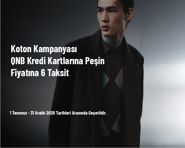 Koton Kampanyası - QNB Kredi Kartlarına Peşin Fiyatına 6 Taksit Koton Kampanyası - QNB Kredi Kartlarına Peşin Fiyatına 6 Taksit