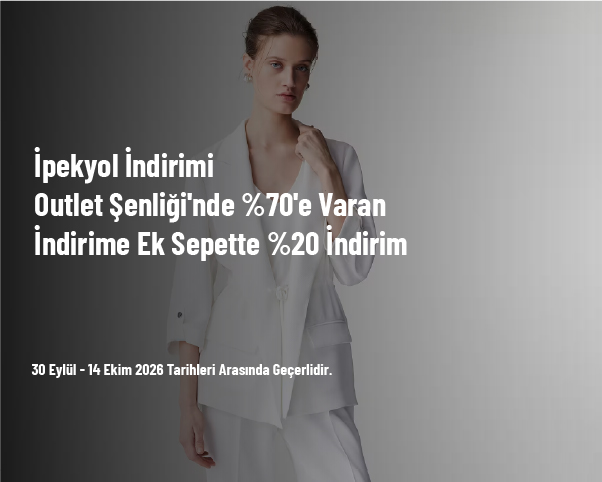 İpekyol İndirimi - Outlet Şenliği'nde %70'e Varan İndirime Ek Sepette %20 İndirim İpekyol İndirimi - Outlet Şenliği'nde %70'e Varan İndirime Ek Sepette %20 İndirim