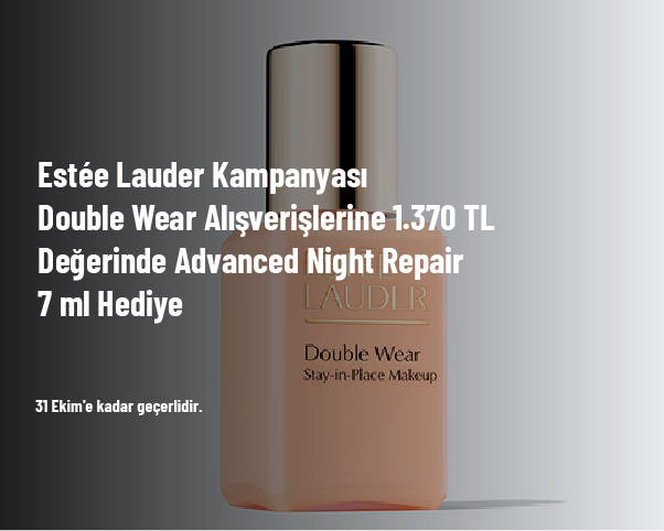 Estée Lauder Kampanyası - Double Wear Alışverişlerine 1.370 TL Değerinde Advanced Night Repair 7 ml Hediye