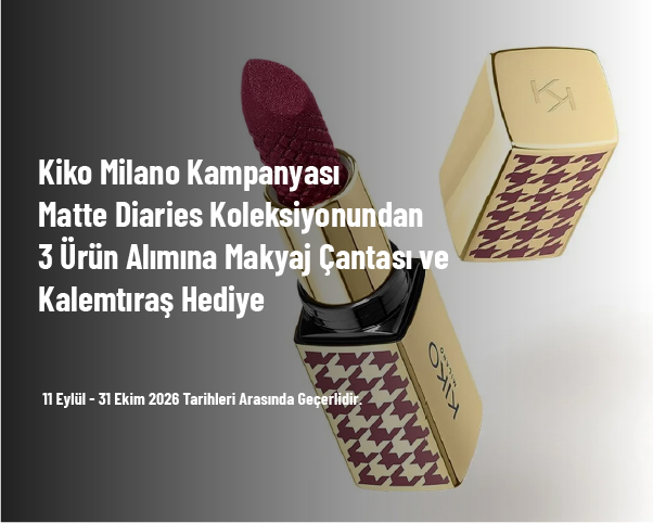 Kiko Milano Kampanyası - Matte Diaries Koleksiyonundan 3 Ürün Alımına Makyaj Çantası ve Kalemtıraş Hediye Kiko Milano Kampanyası - Matte Diaries Koleksiyonundan 3 Ürün Alımına Makyaj Çantası ve Kalemtıraş Hediye