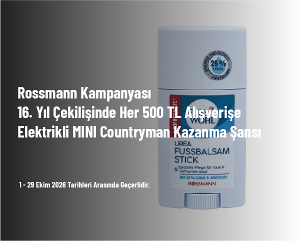 Rossmann Kampanyası - 16. Yıl Çekilişinde Her 500 TL Alışverişe Elektrikli MINI Countryman Kazanma Şansı Rossmann Kampanyası - 16. Yıl Çekilişinde Her 500 TL Alışverişe Elektrikli MINI Countryman Kazanma Şansı