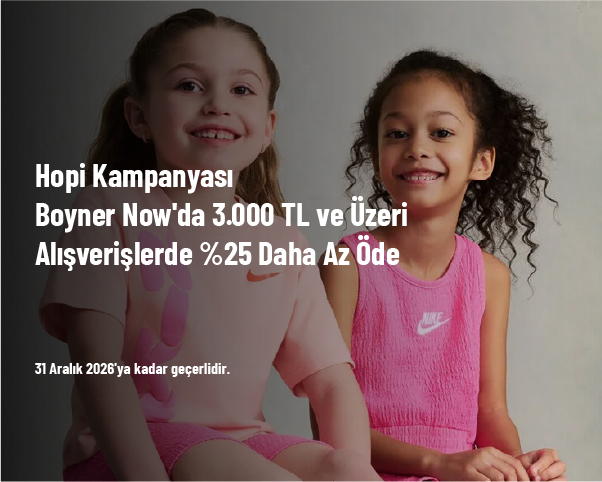 Hopi Kampanyası - Boyner Now'da 3.000 TL ve Üzeri Alışverişlerde %25 Daha Az Öde