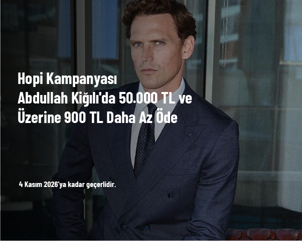 Hopi Kampanyası - Abdullah Kiğılı'da 50.000 TL ve Üzerine 900 TL Daha Az Öde Hopi Kampanyası - Abdullah Kiğılı'da 50.000 TL ve Üzerine 900 TL Daha Az Öde
