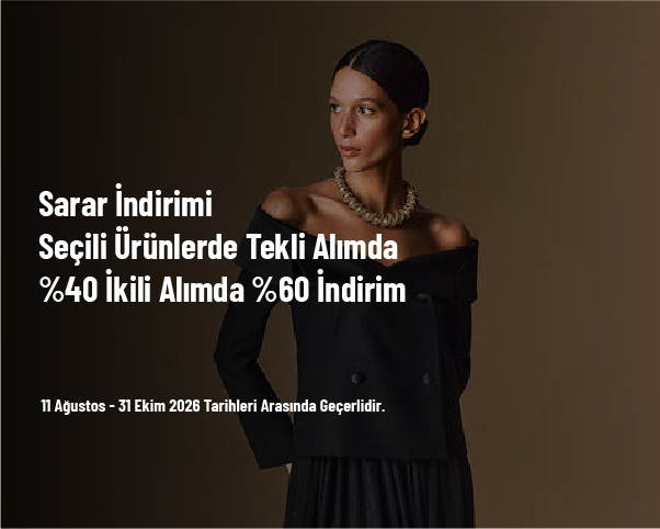 Sarar İndirimi - Seçili Ürünlerde Tekli Alımda %40 İkili Alımda %60 İndirim Sarar İndirimi - Seçili Ürünlerde Tekli Alımda %40 İkili Alımda %60 İndirim