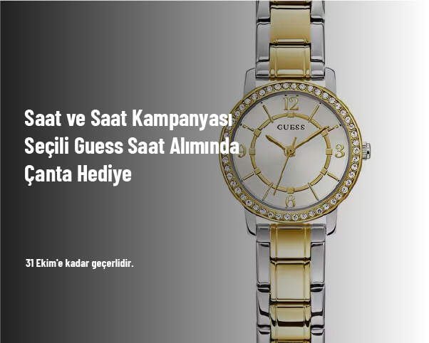 Saat ve Saat Kampanyası - Seçili Guess Saat Alımında Çanta Hediye Saat ve Saat Kampanyası - Seçili Guess Saat Alımında Çanta Hediye