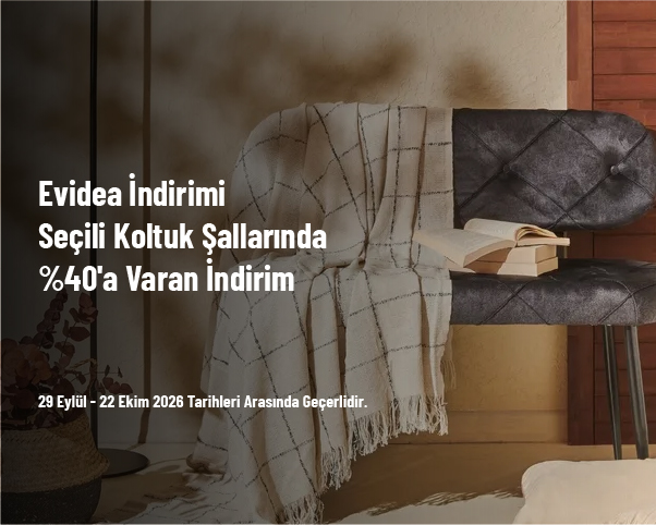 Evidea İndirimi - Seçili Koltuk Şallarında %40'a Varan İndirim Evidea İndirimi - Seçili Koltuk Şallarında %40'a Varan İndirim