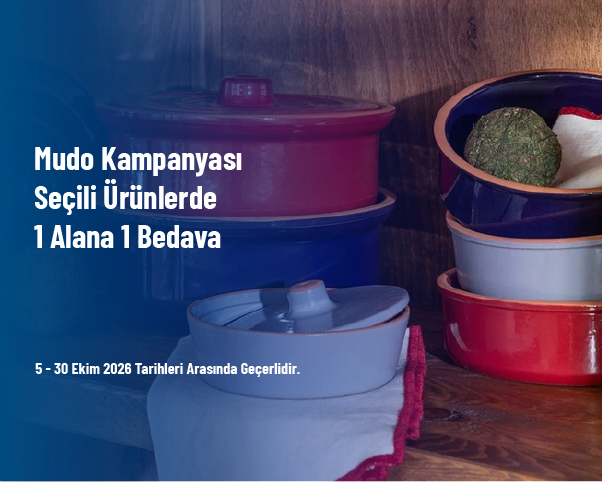 Mudo Kampanyası - Seçili Ürünlerde 1 Alana 1 Bedava Mudo Kampanyası - Seçili Ürünlerde 1 Alana 1 Bedava