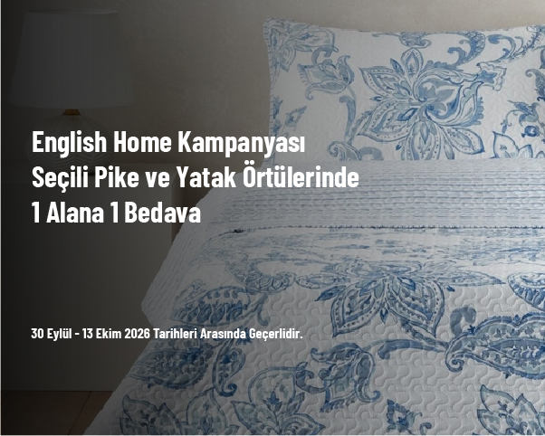 English Home Kampanyası - Seçili Pike ve Yatak Örtülerinde 1 Alana 1 Bedava English Home Kampanyası - Seçili Pike ve Yatak Örtülerinde 1 Alana 1 Bedava
