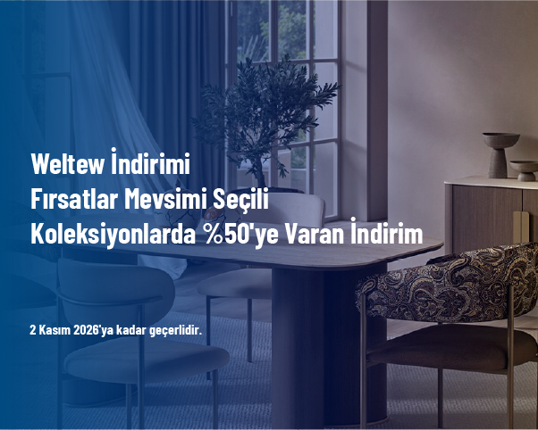 Weltew İndirimi - Fırsatlar Mevsimi Seçili Koleksiyonlarda %50'ye Varan İndirim Weltew İndirimi - Fırsatlar Mevsimi Seçili Koleksiyonlarda %50'ye Varan İndirim