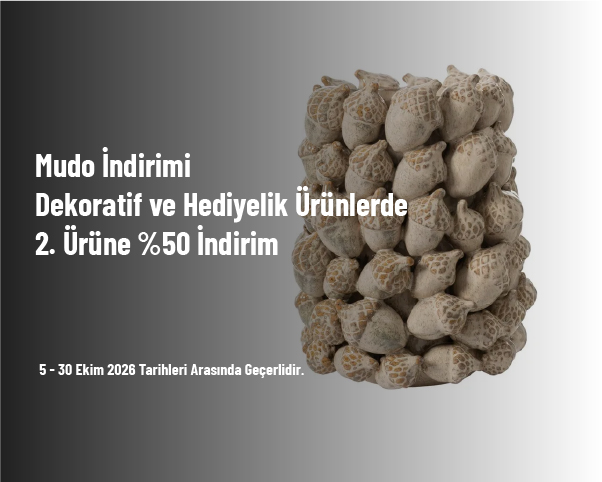 Mudo İndirimi - Dekoratif ve Hediyelik Ürünlerde 2. Ürüne %50 İndirim Mudo İndirimi - Dekoratif ve Hediyelik Ürünlerde 2. Ürüne %50 İndirim