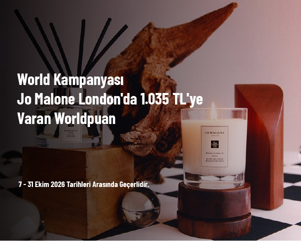 World Kampanyası - Jo Malone London'da 1.035 TL'ye Varan Worldpuan