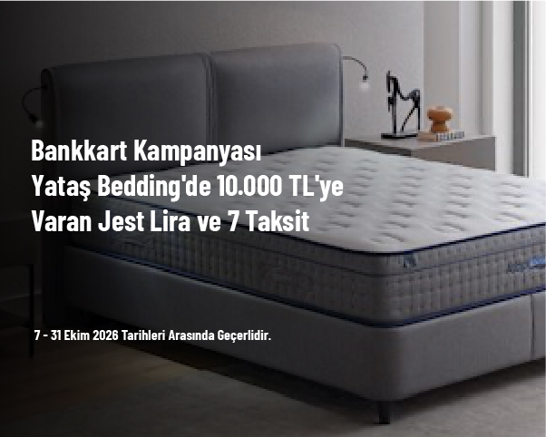 Bankkart Kampanyası - Yataş Bedding'de 10.000 TL'ye Varan Jest Lira ve 7 Taksit Bankkart Kampanyası - Yataş Bedding'de 10.000 TL'ye Varan Jest Lira ve 7 Taksit