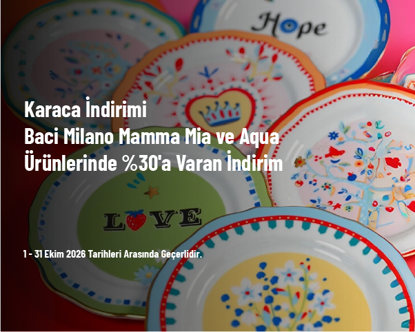 Karaca İndirimi - Baci Milano Mamma Mia ve Aqua Ürünlerinde %30'a Varan İndirim