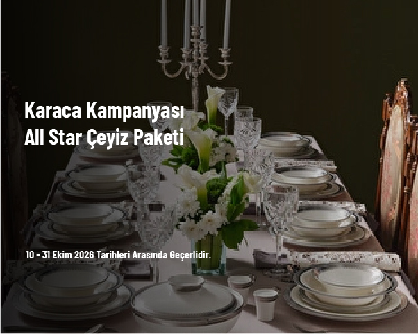 Karaca Kampanyası - All Star Çeyiz Paketi