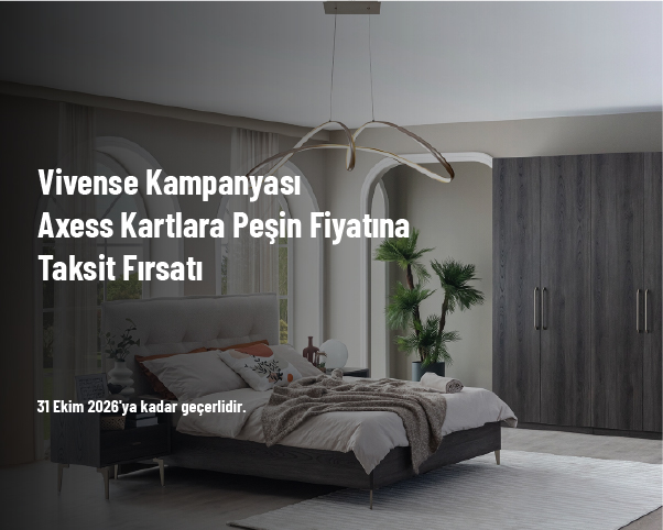 Vivense Kampanyası - Axess Kartlara Peşin Fiyatına Taksit Fırsatı Vivense Kampanyası - Axess Kartlara Peşin Fiyatına Taksit Fırsatı