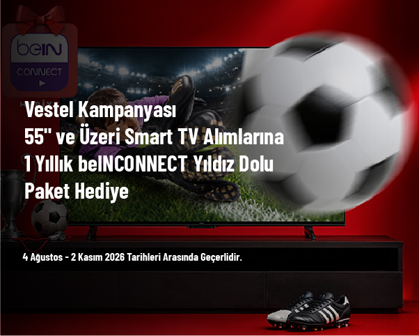 Vestel Kampanyası - 55" ve Üzeri Smart TV Alımlarına 1 Yıllık beINCONNECT Yıldız Dolu Paket Hediye Vestel Kampanyası - 55" ve Üzeri Smart TV Alımlarına 1 Yıllık beINCONNECT Yıldız Dolu Paket Hediye
