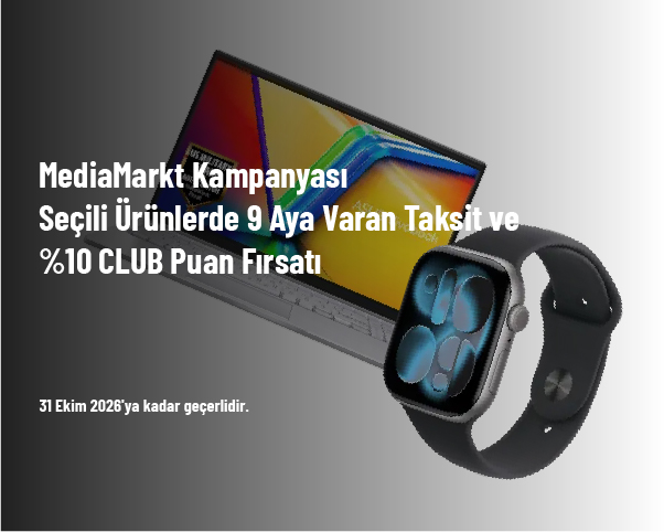 MediaMarkt Kampanyası - Seçili Ürünlerde 9 Aya Varan Taksit ve %10 CLUB Puan Fırsatı MediaMarkt Kampanyası - Seçili Ürünlerde 9 Aya Varan Taksit ve %10 CLUB Puan Fırsatı