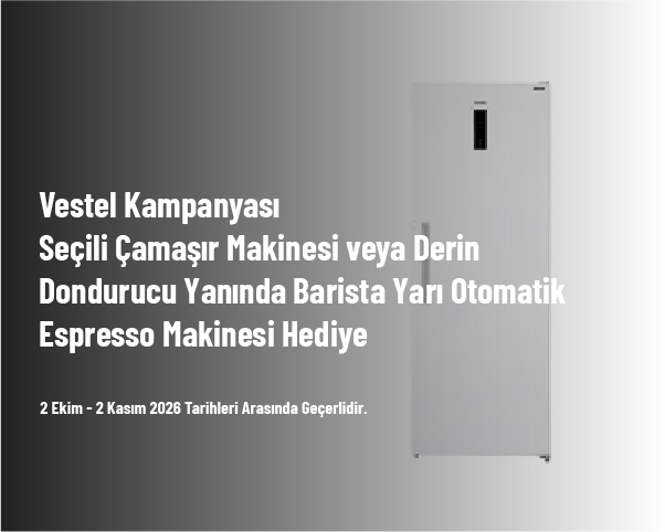 Vestel Kampanyası - Seçili Çamaşır Makinesi veya Derin Dondurucu Yanında Barista Yarı Otomatik Espresso Makinesi Hediye Vestel Kampanyası - Seçili Çamaşır Makinesi veya Derin Dondurucu Yanında Barista Yarı Otomatik Espresso Makinesi Hediye