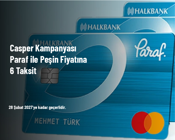 Casper Kampanyası - Paraf ile Peşin Fiyatına 6 Taksit Casper Kampanyası - Paraf ile Peşin Fiyatına 6 Taksit