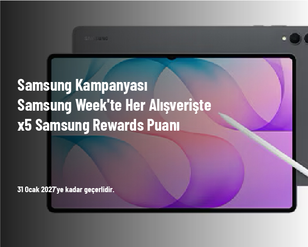 Samsung Kampanyası - Samsung Week'te Her Alışverişte x5 Samsung Rewards Puanı Samsung Kampanyası - Samsung Week'te Her Alışverişte x5 Samsung Rewards Puanı
