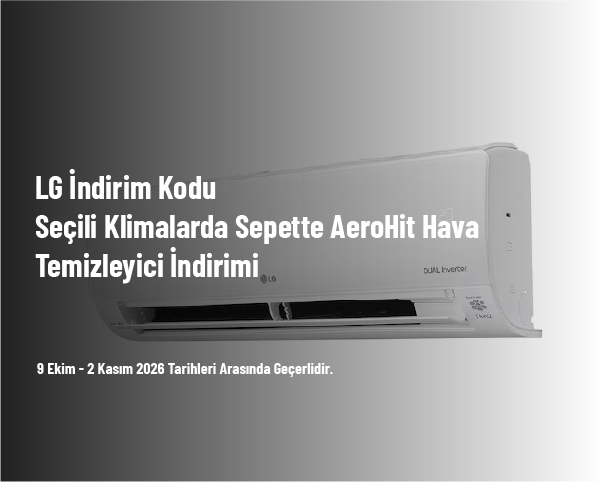 LG İndirim Kodu - Seçili Klimalarda Sepette AeroHit Hava Temizleyici İndirimi LG İndirim Kodu - Seçili Klimalarda Sepette AeroHit Hava Temizleyici İndirimi