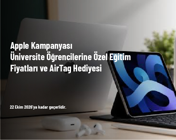 Apple Kampanyası - Üniversite Öğrencilerine Özel Eğitim Fiyatları ve AirTag Hediyesi Apple Kampanyası - Üniversite Öğrencilerine Özel Eğitim Fiyatları ve AirTag Hediyesi