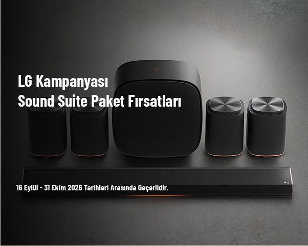 LG Kampanyası - Sound Suite Paket Fırsatları LG Kampanyası - Sound Suite Paket Fırsatları