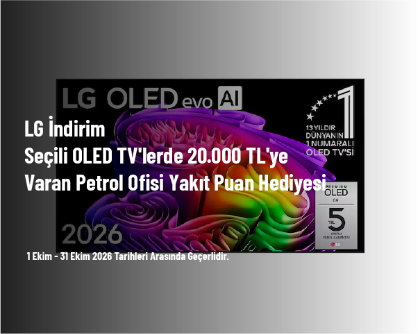LG İndirim - Seçili OLED TV'lerde 20.000 TL'ye Varan Petrol Ofisi Yakıt Puan Hediyesi LG İndirim - Seçili OLED TV'lerde 20.000 TL'ye Varan Petrol Ofisi Yakıt Puan Hediyesi