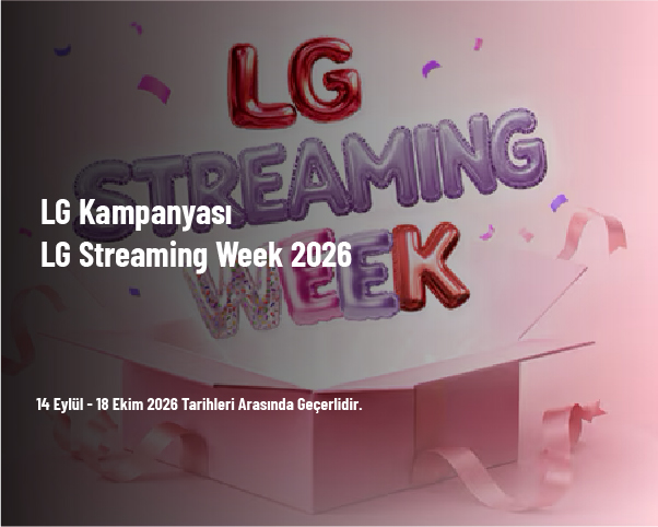 LG Kampanyası - LG Streaming Week 2026 LG Kampanyası - LG Streaming Week 2026