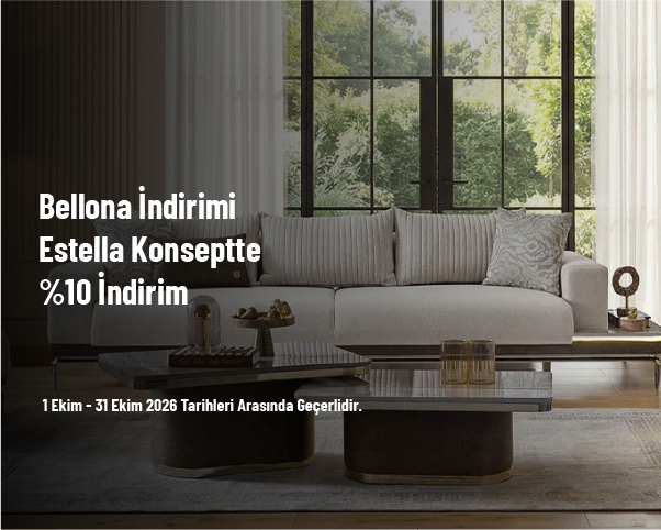 Bellona İndirimi - Estella Konseptte %10 İndirim
