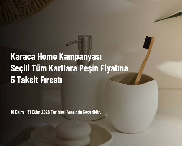 Karaca Home Kampanyası - Seçili Tüm Kartlara Peşin Fiyatına 5 Taksit Fırsatı Karaca Home Kampanyası - Seçili Tüm Kartlara Peşin Fiyatına 5 Taksit Fırsatı