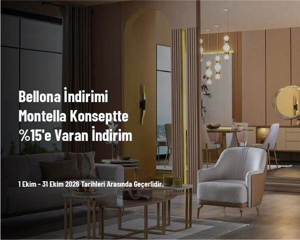 Bellona İndirimi - Montella Konseptte %15'e Varan İndirim Bellona İndirimi - Montella Konseptte %15'e Varan İndirim