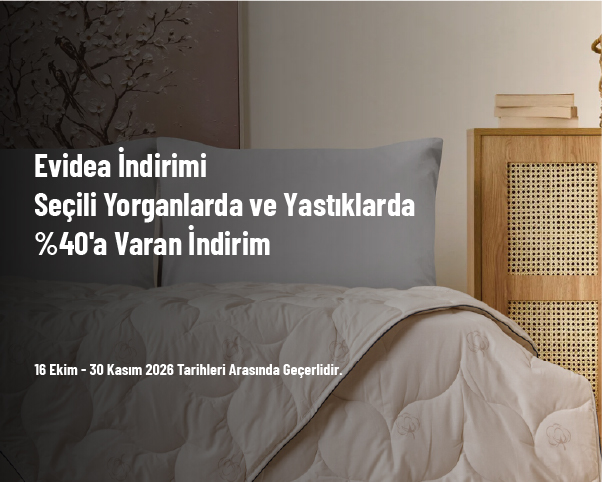 Evidea İndirimi - Seçili Yorganlarda ve Yastıklarda %40'a Varan İndirim Evidea İndirimi - Seçili Yorganlarda ve Yastıklarda %40'a Varan İndirim