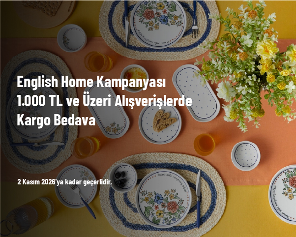 English Home Kampanyası - 1.000 TL ve Üzeri Alışverişlerde Kargo Bedava English Home Kampanyası - 1.000 TL ve Üzeri Alışverişlerde Kargo Bedava