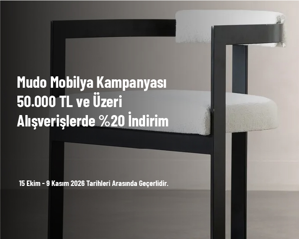 Mudo Mobilya Kampanyası - 50.000 TL ve Üzeri Alışverişlerde %20 İndirim Mudo Mobilya Kampanyası - 50.000 TL ve Üzeri Alışverişlerde %20 İndirim