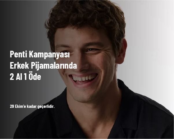 Penti Kampanyası - Erkek Pijamalarında 2 Al 1 Öde