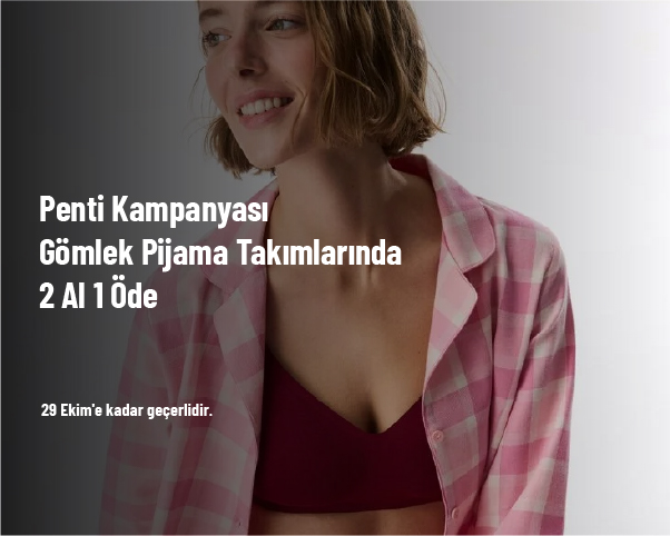 Penti Kampanyası - Gömlek Pijama Takımlarında 2 Al 1 Öde