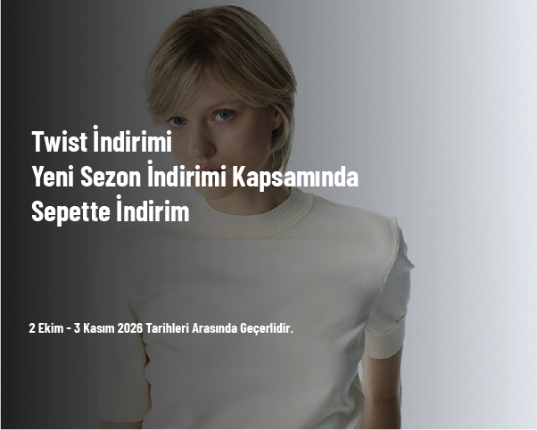 Twist İndirimi - Yeni Sezon İndirimi Kapsamında Sepette İndirim