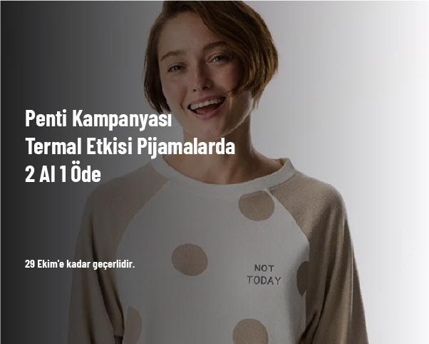 Penti Kampanyası - Termal Etkisi Pijamalarda 2 Al 1 Öde