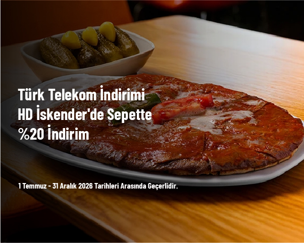Türk Telekom İndirimi - HD İskender'de Sepette %20 İndirim