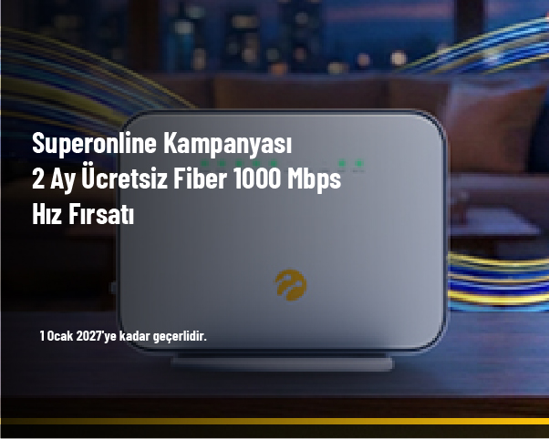 Superonline Kampanyası - 2 Ay Ücretsiz Fiber 1000 Mbps Hız Fırsatı