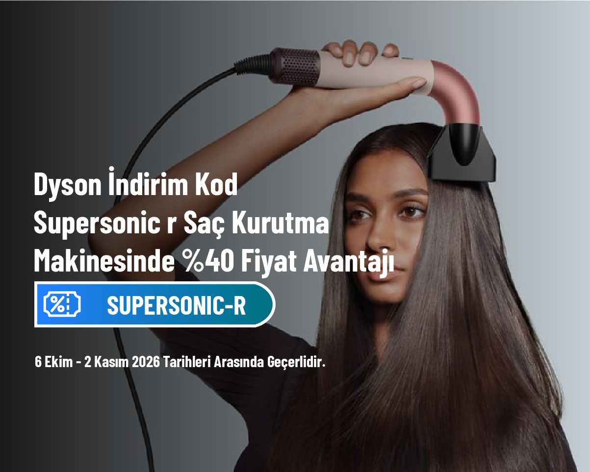 Dyson İndirim Kodu - Supersonic r Saç Kurutma Makinesinde %40 Fiyat Avantajı