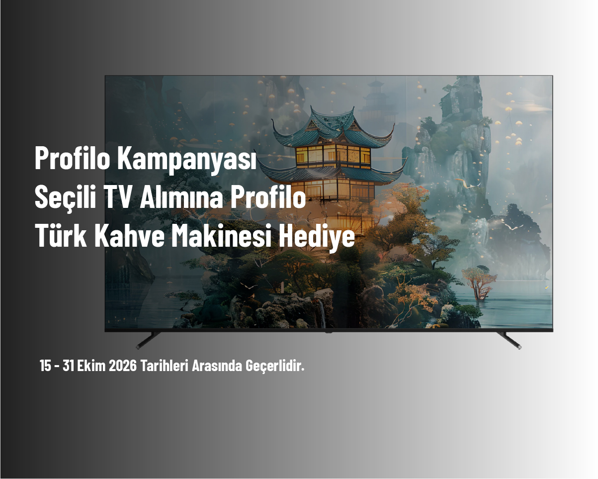 Profilo Kampanyası - Seçili TV Alımına Profilo Türk Kahve Makinesi Hediye Profilo Kampanyası - Seçili TV Alımına Profilo Türk Kahve Makinesi Hediye