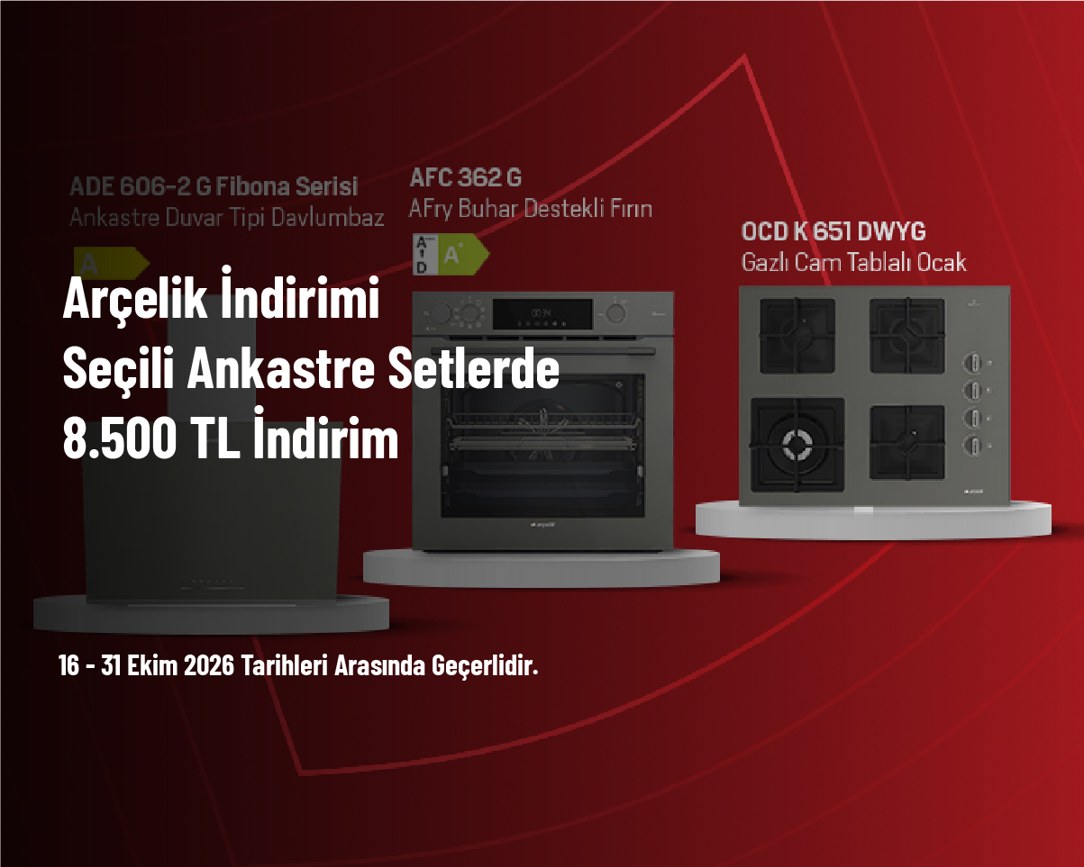 Arçelik İndirimi - Seçili Ankastre Setlerde 8.500 TL İndirim