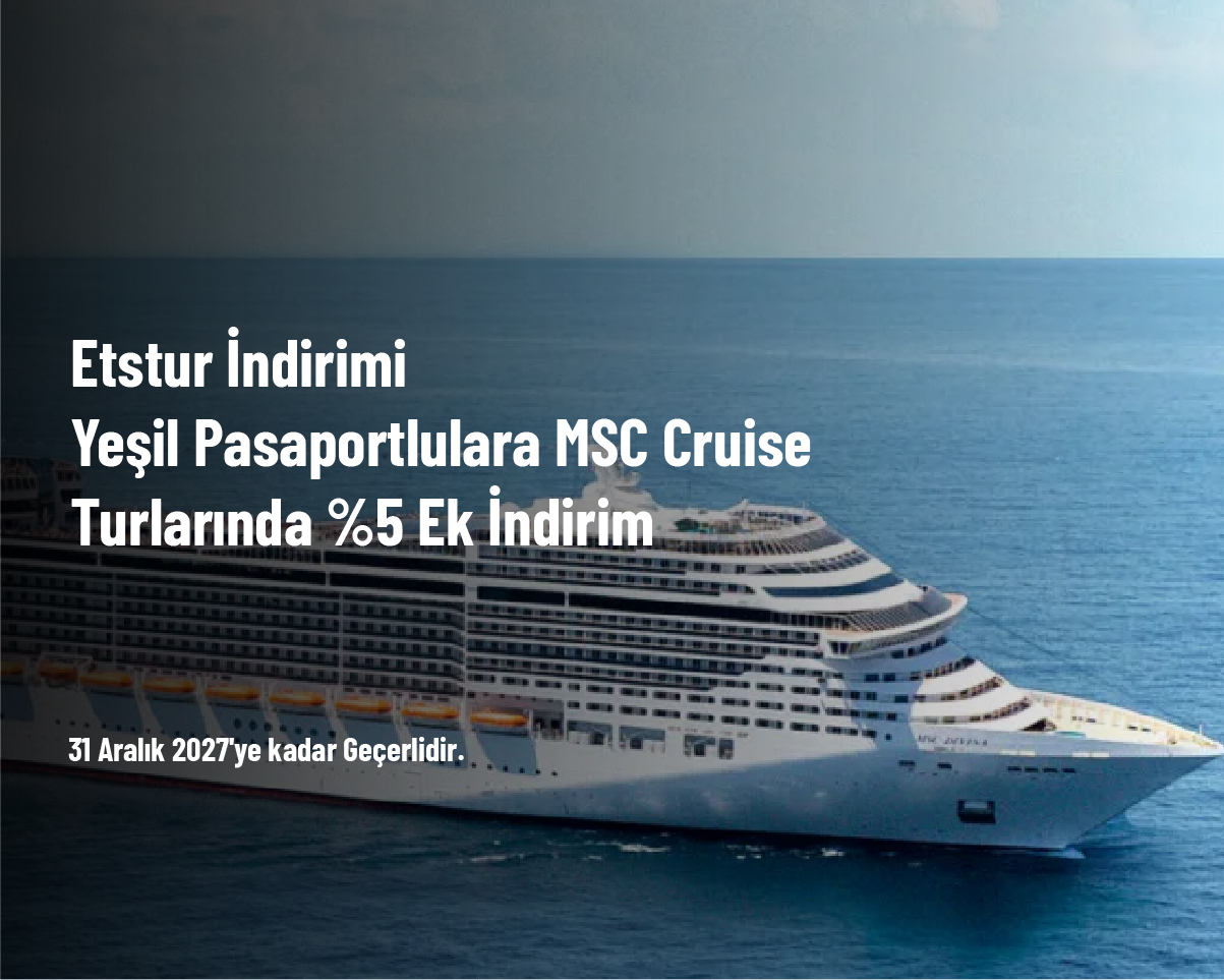 Etstur İndirimi - Yeşil Pasaportlulara MSC Cruise Turlarında %5 Ek İndirim