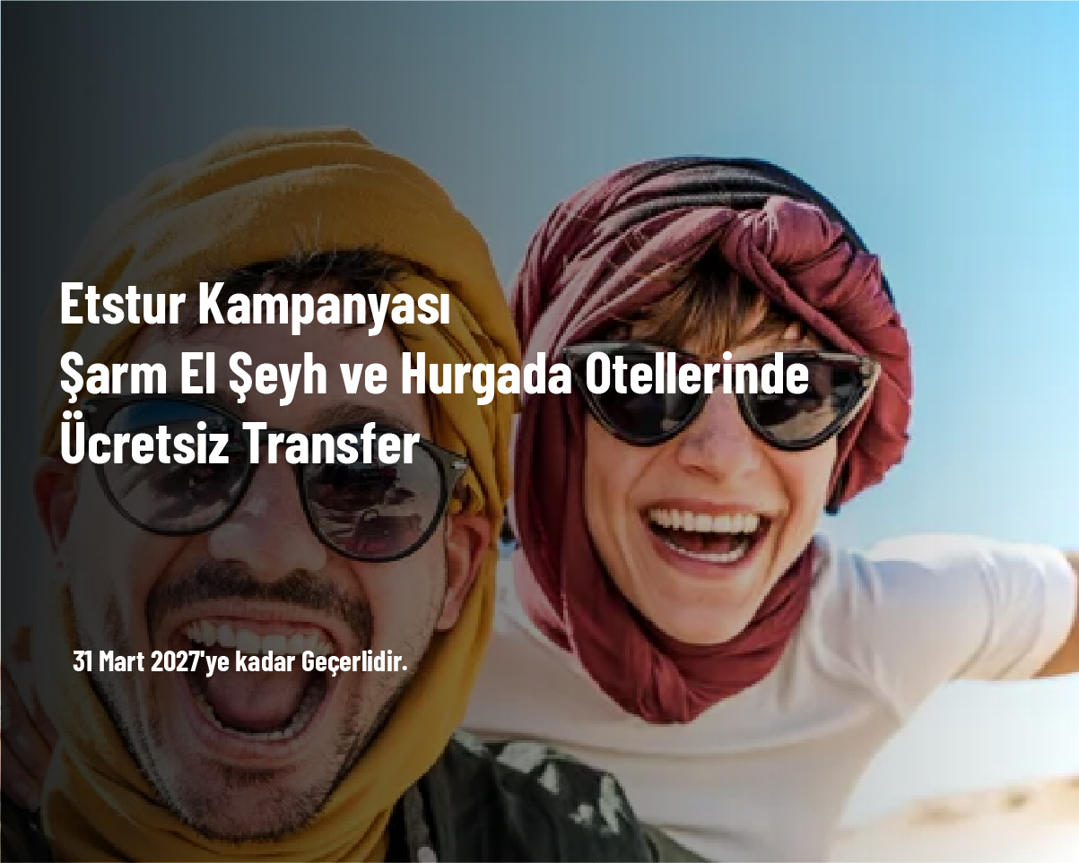 Etstur Kampanyası - Şarm El Şeyh ve Hurgada Otellerinde Ücretsiz Transfer